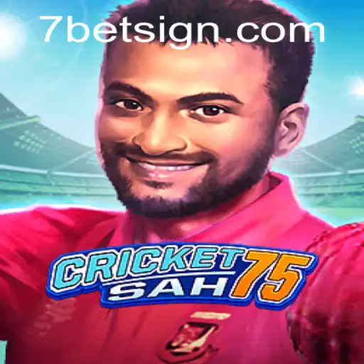 CricketSah75: The Ultimate 7BET Experience
