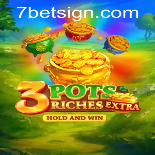 Exploring the Thrilling World of 3potsExtra and Unveiling the Dynamics of 7BET