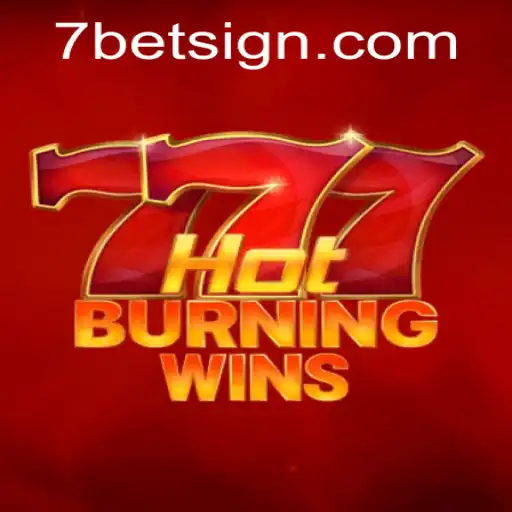 Unlocking the Thrills of HotBurningWins: Experience the Excitement with 7BET